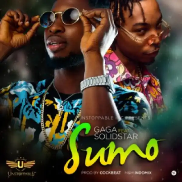Gaga - “Sumo”Ft. Solid Star